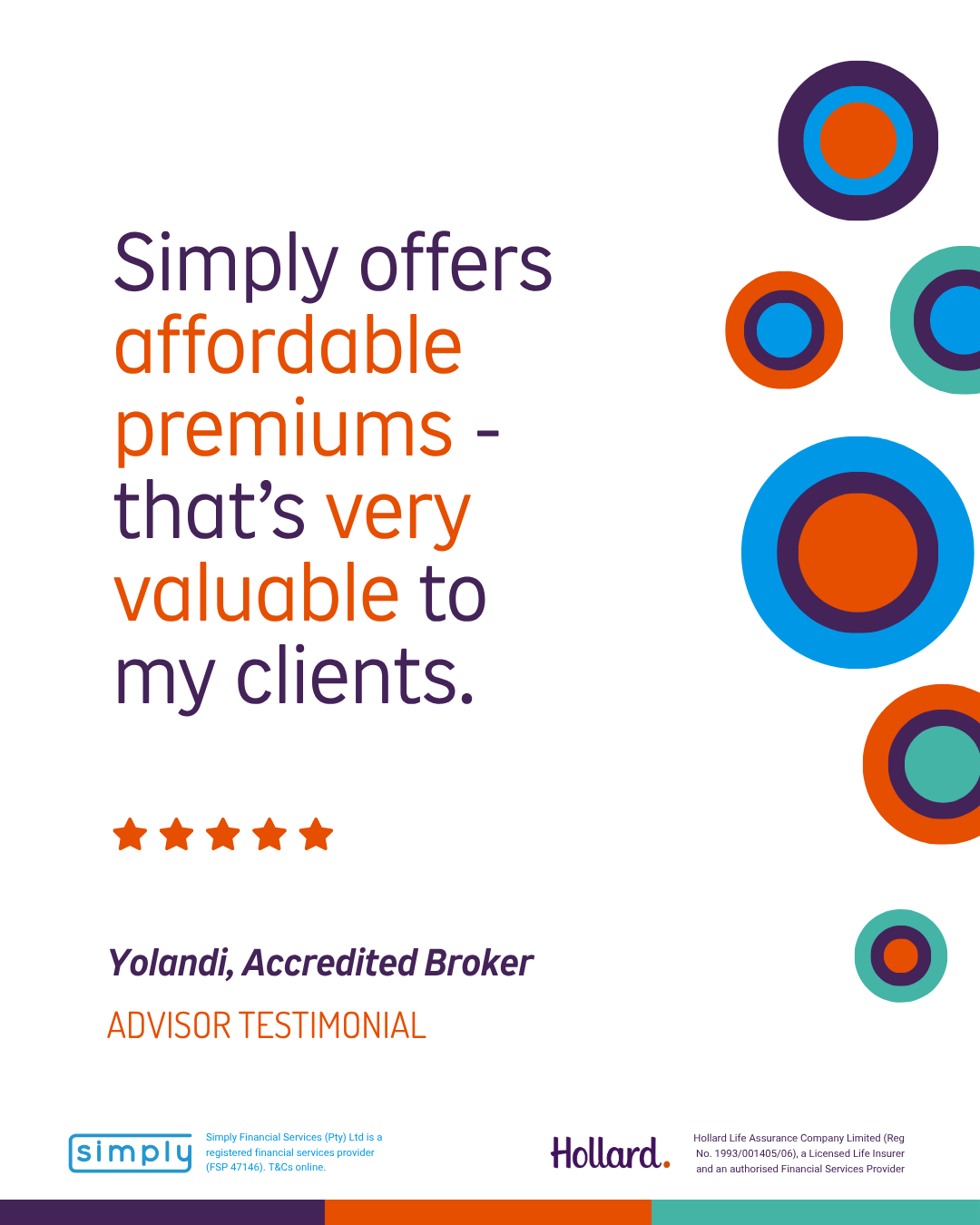 Yolandi, accredited broker: Simply offers affordable premiums